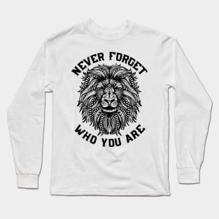 Lion Never Forget Who You Are Long Sleeve T-Shirt